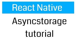 React Native Asyncstorage tutorial