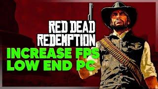 Red Dead Redemption 1: MAX FPS on Low-End PC - EASY Guide!