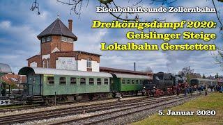 EFZ Dreikönigsdampf 2020: Geislinger Steige, Lokalbahn Gerstetten