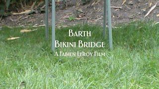 Barth - Bikini Bridge (Official Video)