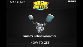 How To Get Russo' s Robot Resonator (Roblox RB Battles)