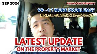 LATEST UPDATE! MORE 99-1 PROBLEMS? LAND BID TOO LOW? SINGAPORE PROPERTY MARKET GETTING BORING?