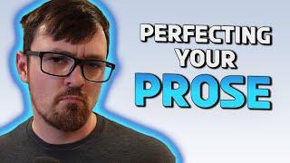 Perfecting Your Prose | How To Improve Your Writing 1/3