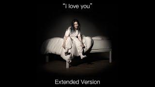 Billie Eilish - i love you (Extended Version)