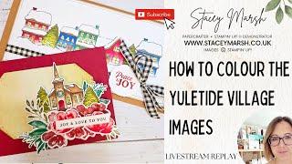 WEEKLY LIVE STREAM FEATURING THE YULETIDE VILLAGE STAMP SET FROM STAMPIN' UP!