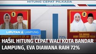 Hasil Hitung Cepat Walikota Bandar Lampung, Eva Dwiana-Deddy Amarullah Raih 72% | Liputan 6 Lampung