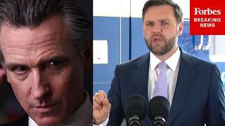 JD Vance Says California Gov. Gavin Newsom 'Egged On' The 'Violent Mobs' During Anti-ICE Protests