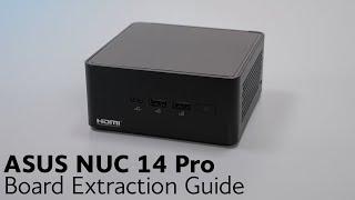 ASUS NUC 14 Pro - Board Extraction Guide