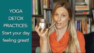 Yogic Practices for Detoxification - 5 simple Yoga Detox Practices to change your life!