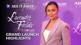 Lavender Fields Grand Launch Highlights | See it First on iWantTFC!