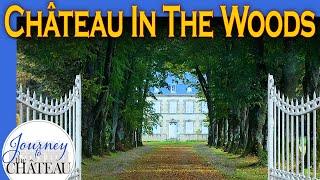 The Château In The Woods, A Chateau Tour - Journey to the Château, Ep. 9