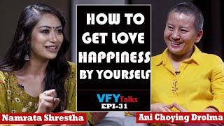 Ani Choying Drolma & Namrata Shrestha On Love & Happiness @vfytalks  EPI-31 - Season-2