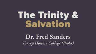 The Trinity & Salvation | Dr. Fred Sanders