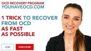 1 Trick To Recover From OCD As Fast As Possible  - PURE O, ROCD, HOCD, POCD, HARM OCD, Contamination