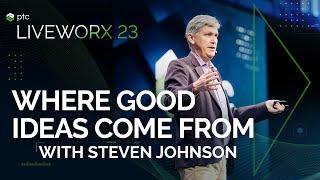 Steven Johnson On Where Good Ideas Come From | LiveWorx 2023 #Keynote