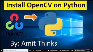 How to install OpenCV on Windows 10 (2021)