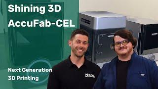 Shining 3D AccuFab-CEL: NEXT generation 3D PRINTING