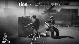 ถึงเวลา - tinn x Pat Zweed n’Roll x FIVERA [Live Session]