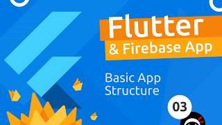 Flutter & Firebase App Tutorial #3 - Basic App Structure