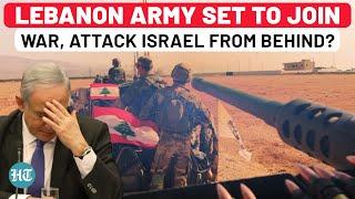 Lebanon Army Set To Attack IDF From Behind? After Arabs, USA Betrayed By Europe | Israel | Hezbollah