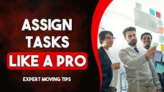 Expert Moving Tips: Assign Tasks Like a Pro | Premium Q Moving and Storage