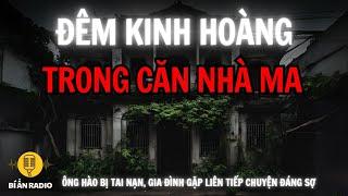 Truyện ma hay và sợ: Đêm kinh hoàng trong căn nhà ma #chuyenma #saigon