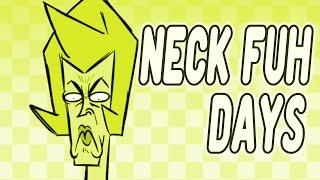 Neck Fuh Days {Comic Dub}