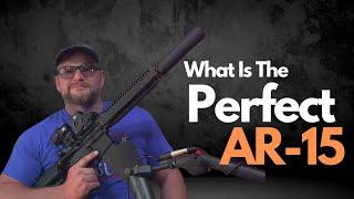 What Is The Perfect AR-15?