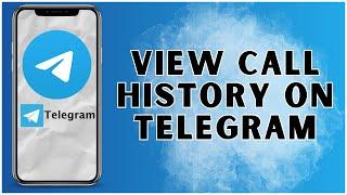 How to View your Call History on Telegram? 2024 | Telegram