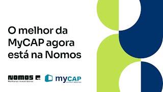 O melhor da MyCAP agora está na Nomos