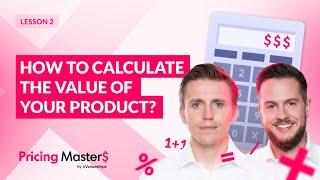How to calculate the value of your product? | Pricing Masters S02E02