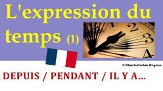 Урок#121: Индикаторы времени (1) / Expression du temps: il y a, depuis, pendant, dans