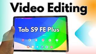 Video Editing on Tab S9 FE Plus | Can it beat Ipad 11th Gen