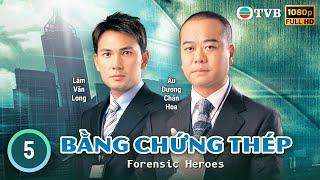 Phim TVB | Bằng Chứng Thép tập 5/25 | tiếng Việt | Âu Dương Chấn Hoa, Mông Gia Tuệ | 2006