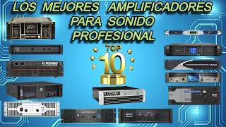 TOP 10 AMPLIFICADORES  PARA SONIDO PROFESIONAL 