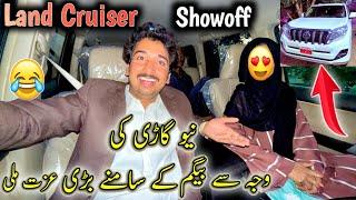 NEW Car Ki Waja Say Begam K Samny izat Ban Gai Land Cruiser Showoff 