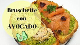 BRUSCHETTE: DUE IDEE CON L'AVOCADO! | Ricetta - SugarDany