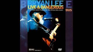 Bryan Lee - live & Dangerous (Full album)