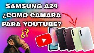 Canal de Youtube ¿con Samsung A24 como camara?