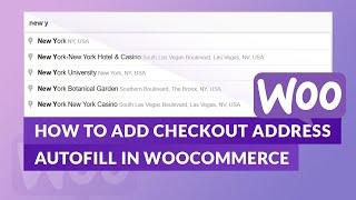 How to Add Checkout Address Autofill/Autocomplete in WooCommerce (EASY)