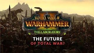 Total War: Warhammer 2 - The Laboratory & The Future of Total War (Sponsored)