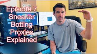 Episode 7 - Sneaker Bot Proxies: Residential, ISP, and Hybrid Proxy Strategy