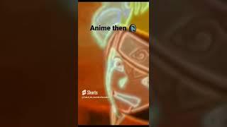 Anime now  vs Anime then  (Version tikTube)