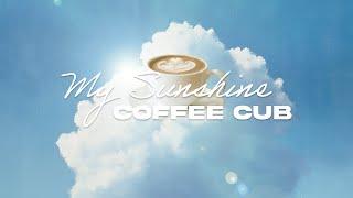 Coffee Cub - My Sunshine [Offical Visualizer]