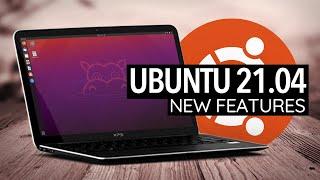 Ubuntu 21.04: What's New?