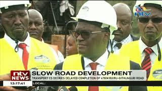 Transport CS decries delayed completion of 47KM Ruiru-Githunguri road