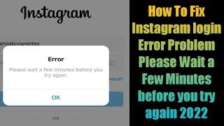 How To Fix Instagram login Error Problem Please Wait a Few Minutes before you try again 2022