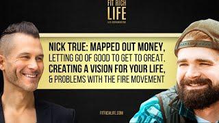 Nick True: Mapped Out Money, Creating A Vision For Your Life, & Problems With The FIRE Movement