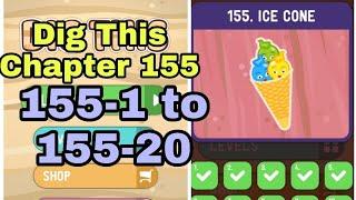 Dig This 155-1 to 155-20 Chapter 151 ICE CONE All Levels Walkthrough Solutions