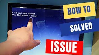 How To Fix a Disk Read Error Occurred Press Ctrl+Alt+Del To Restart Windows 7 or Windows 10